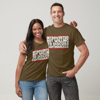 Camiseta Introverted but willing to discuss Earthquakes
