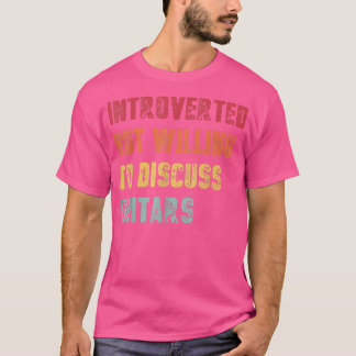 Camiseta Introverted But Willing To Discuss Guitars Funny 1