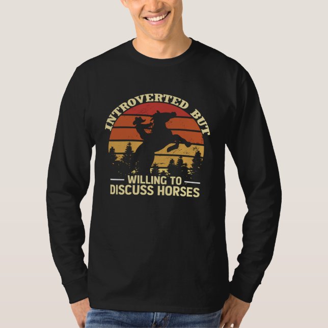 Camiseta Introverted But Willing To Discuss Horses  Horse R (Frente)