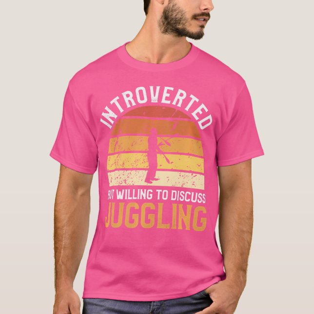 Camiseta Introverted But Willing To Discuss Juggling Juggle (Frente)