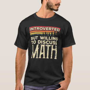 Camiseta Introverted But Willing To Discuss Math Funny Vint