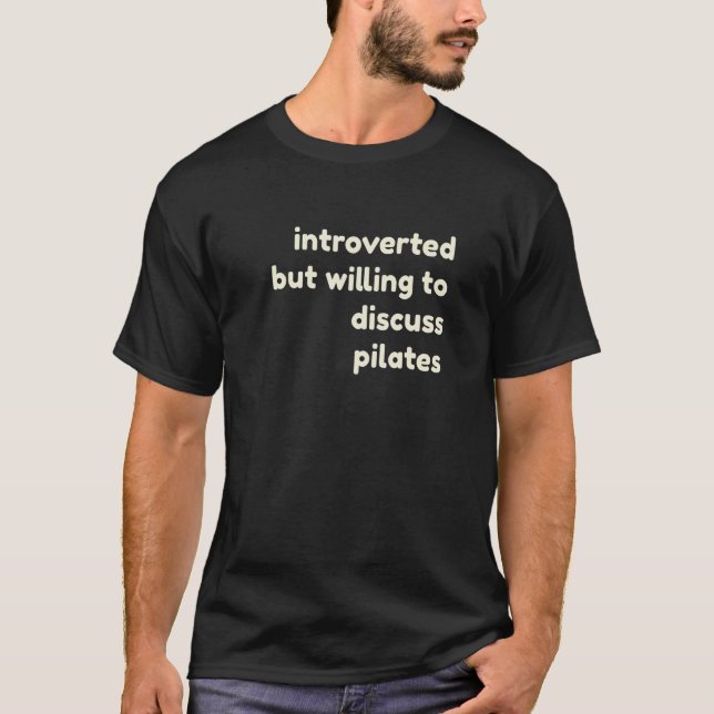 Camiseta Introverted But Willing to Discuss Pilates  Introv (Frente)