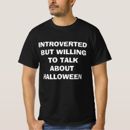CAMISETA INTROVERTED BUT WILLING TO TALK ABOUT HALLOWEEN