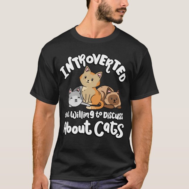 Camiseta Introverted But Willingo Discuss Cats Animal funny (Frente)