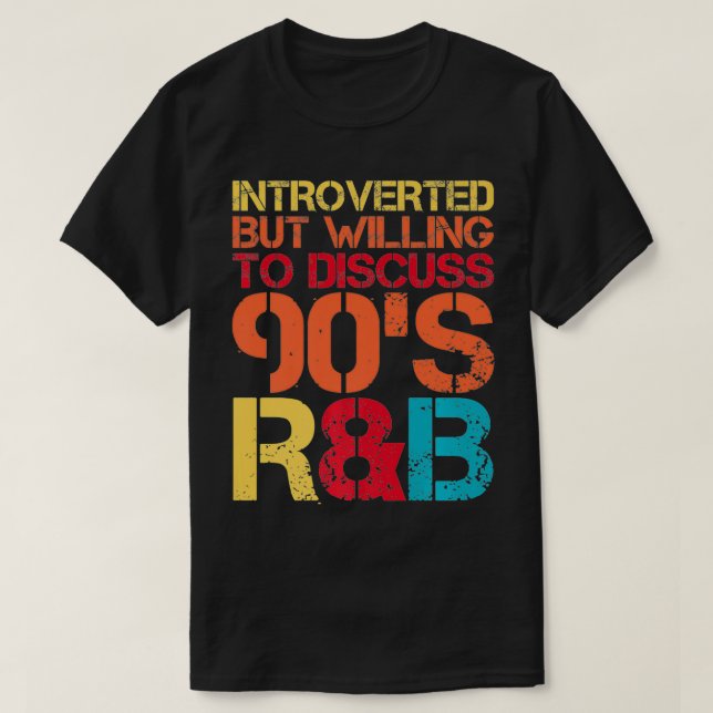 Camiseta introvertido, mas disposto a discutir 90s RnB R&B  (Frente do Design)