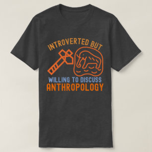 Camiseta Introvertido Mas Disposto a Discutir Antropologia