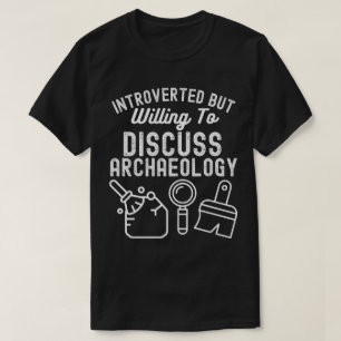 Camiseta Introvertido mas disposto a discutir arqueologia
