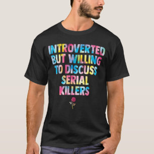 Camiseta introvertido mas disposto a discutir assassinos em