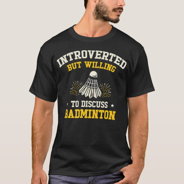 Camiseta Introvertido Mas Disposto a Discutir Badminton (Frente)