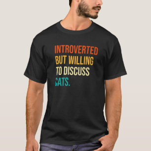 Camiseta Introvertido Mas Disposto A Discutir Gatos     Don