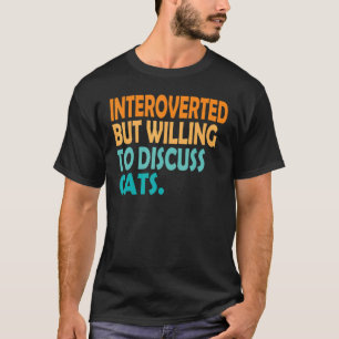 Camiseta Introvertido Mas Disposto A Discutir Gatos  Introv