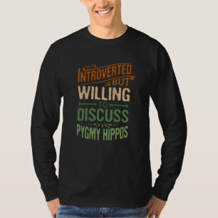 Camiseta Introvertido Mas Disposto a Discutir Hipopótamos P