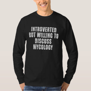 Camiseta Introvertido Mas Disposto A Discutir Micologia Mic