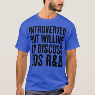 Camiseta introvertido mas disposto a discutir o RB dos 90
