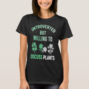 Camiseta Introvertido Mas Disposto a Discutir Plantas Plant