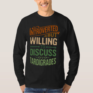 Camiseta Introvertido Mas Disposto a Discutir Tardígrados  