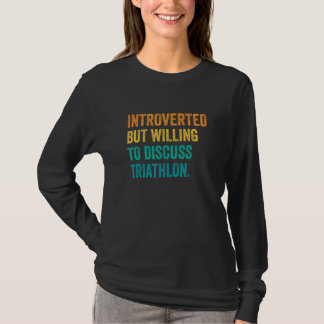 Camiseta Introvertido Mas Disposto a Discutir Triatlo Corre