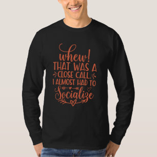 Camiseta Introvertido Ufa Que Foi Por Pouco Quase Tive Que