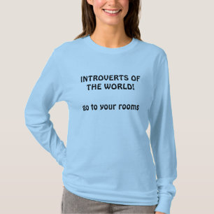 Camiseta Introverts do mundo, vão a suas salas!