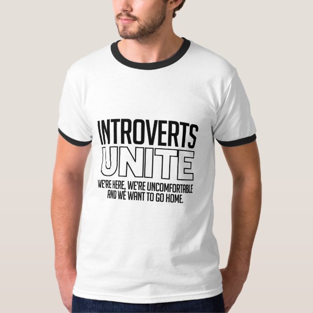 Camiseta Introverts unem-se: Nós queremos ir em casa (Frente)