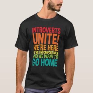 Camiseta Introverts Unite We're Here We're Uncomfortable
