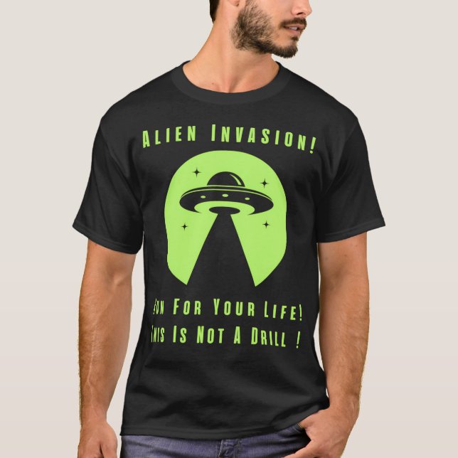 Camiseta Invasão De alienígena Para Sua Vida Isto Não É Um  (Frente)
