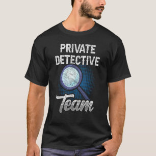 Camiseta Investigação do Detetive Team Investigador Privado
