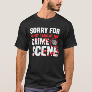 Camiseta Investigador da Cena do Crime Criminologia & Ciênc