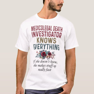 Camiseta Investigador de Morte Médico Sabe Tudo