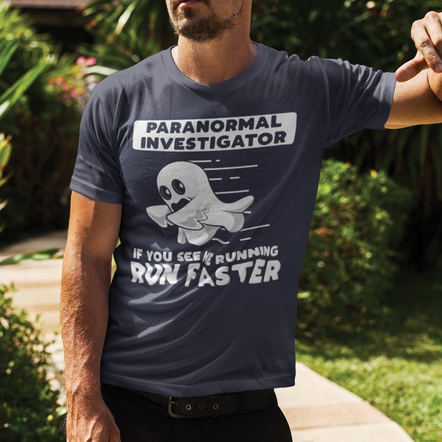 Camiseta Investigador Paranormal Caça Mais Rápida No Fantas (Paranormal Investigator Gag T-Shirt)
