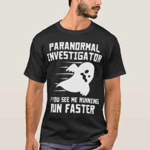 Camiseta Investigador Paranormal Se Me Vê Correndo