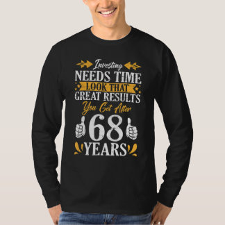 Camiseta Investing Need Time Look That Great Results You Ge