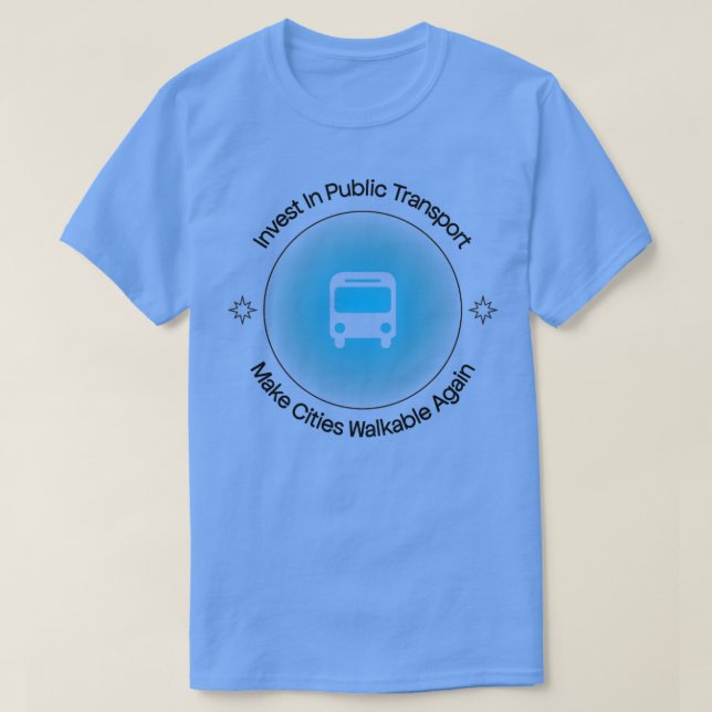Camiseta Investir Nos Transportes Públicos Fazer Com Que As (Frente do Design)