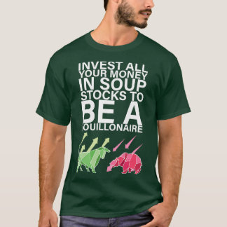 Camiseta Invista todo o seu dinheiro em estoques de sopa pa