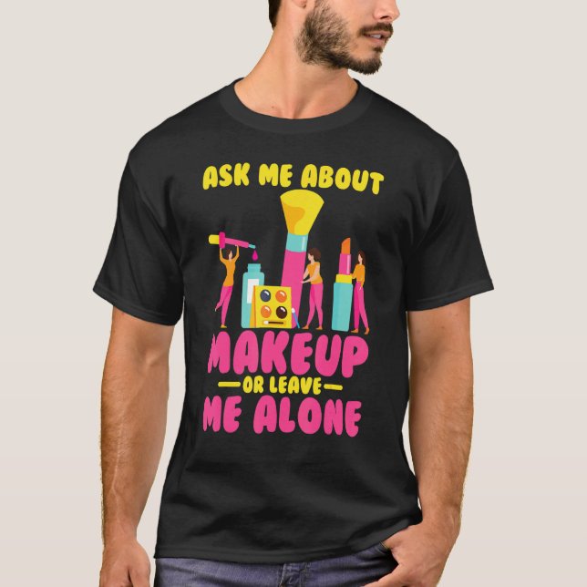 Camiseta Invocar Artista Pergunte-Me Sobre Makeup (Frente)