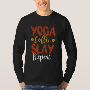 Camiseta Ioga Café Slay Repetir Fitness Mãe Irmandade Fofo