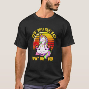 Camiseta Ioga de Unicórnio Vintage Eff Você Vê Kay Por Que
