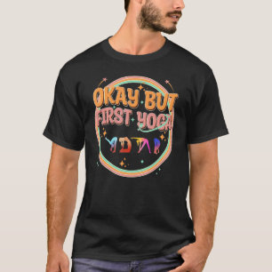 Camiseta Ioga Engraçado, Ok Mas Primeiro Ioga, Saúde Mental