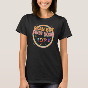 Camiseta Ioga Engraçado, Ok Mas Primeiro Ioga, Saúde Mental