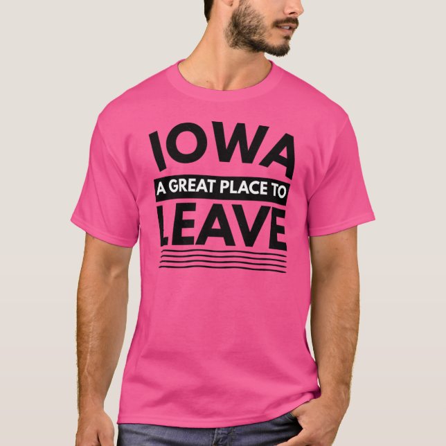 Camiseta Iowa A Great Place To Leave Funny Travel (Frente)