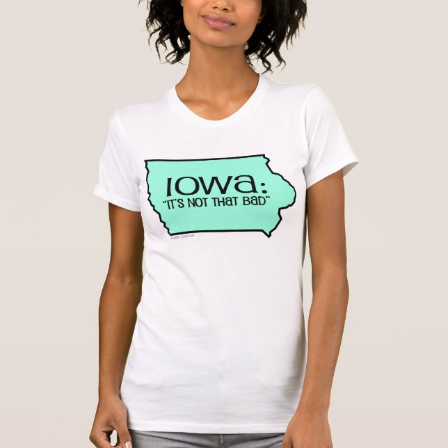 Camiseta Iowa: Não é esse mau (Frente)