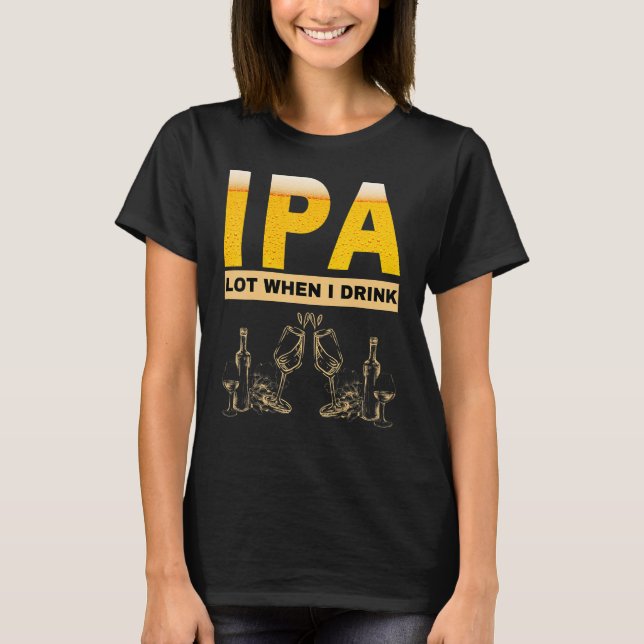 Camiseta IPA eu mijo muito quando bebo cerveja sarcástica (Frente)