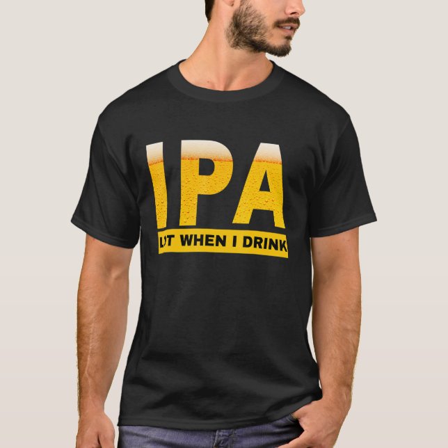 Camiseta IPA eu mijo muito quando bebo cerveja sarcástica d (Frente)