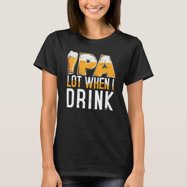 Camiseta Ipa Lot Quando Bebo Cerveja Bebendo (Frente)