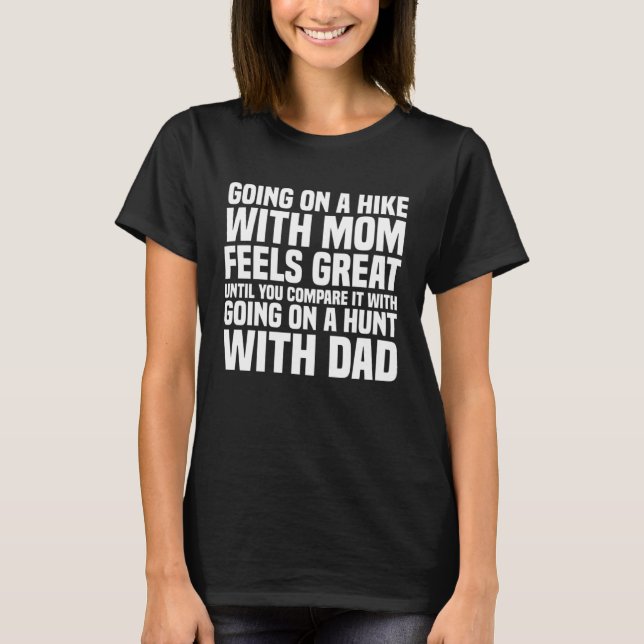 Camiseta Ir a um Caminho com a mamãe ou Caçando com Pai (Frente)