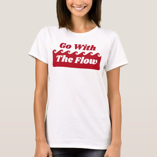 Camiseta Ir Com O Slogan De Onda Vermelha De Menstruação De (Frente)