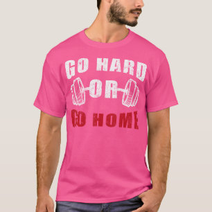 Camiseta Ir Duro Ou Ir Para Casa Malhação Mulheres Homens C