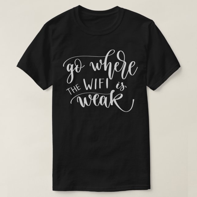 Camiseta Ir Onde A WIFI É Fraca 3 (Frente do Design)