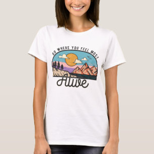 Camiseta Ir Onde Você Se Sente Mais Vivo