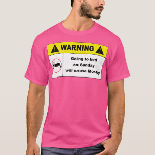 Camiseta Ir para a cama no domingo causará a segunda-feira